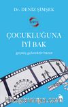 Çocukluğuna İyi Bak 