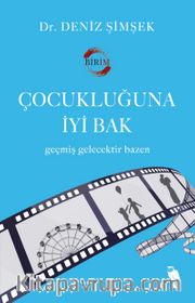 Çocukluğuna İyi Bak 