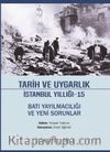 Tarih ve Uygarlık İstanbul Yıllığı 15 / Batı Yayılmacılığı ve Yeni Sorunlar