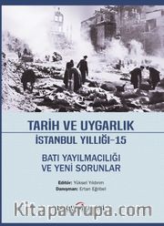 Tarih ve Uygarlık İstanbul Yıllığı 15 / Batı Yayılmacılığı ve Yeni Sorunlar