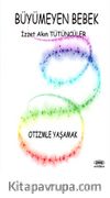 Büyümeyen Bebek & Otizmle Yaşamak