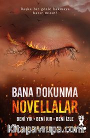 Bana Dokunma Novellalar / Beni Yık - Beni Kır - Beni İzle 