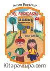 Yol Arkadaşım Okul Günleri