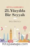 21. Yüzyılda Bir Seyyah (Dünya Gezileri 3)