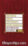 Türk Dünyası Tarihi ve Türk Medeniyeti Üzerine Düşünceler 4 & Zor ve Yoğun Bir Yüzyıl