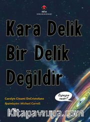Kara Delik Bir Delik Değildir