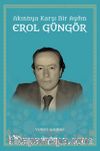 Akıntıya Karşı Bir Aydın Erol Güngör