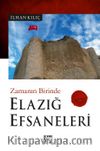 Elazığ Efsaneleri & Zamanın Birinde