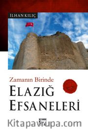 Elazığ Efsaneleri <br /> Zamanın Birinde