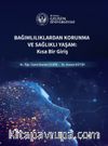 Bağımlılıklardan Korunma ve Sağlıklı Yaşam : Kısa Bir Giriş