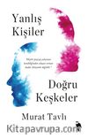 Yanlış Kişiler Doğru Keşkeler
