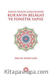 Kıraat Olgusu Çerçevesinde Kur’an’ın Belagat Ve Fonetik Yapısı