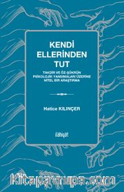 Kendi Ellerinden Tut <br /> Takdir ve Öz-Şükrün Psikolojik Yansımaları Üzerine Nitel Bir Araştırma