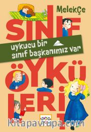 Uykucu Bir Sınıf Başkanımız Var / Sınıf Öyküleri