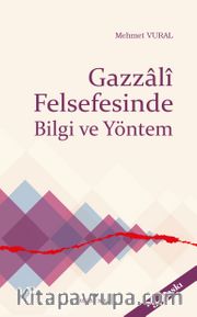 Gazzali Felsefesinde Bilgi ve Yöntem