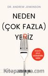 Neden (Çok Fazla) Yeriz