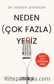 Neden (Çok Fazla) Yeriz