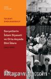 Sovyetler’in İslam Siyaseti Ve Orta Asya’da Dini İdare (1943 – 1990) 