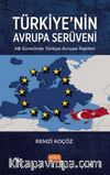 Türkiye'nin Avrupa Serüveni : AB Sürecinde Türkiye-Avrupa İlişkileri