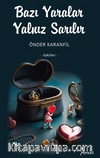 Bazı Yaralar Yalnız Sarılır