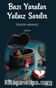 Bazı Yaralar Yalnız Sarılır