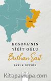 Kosova’nın Yiğit Oğlu Burhan Sait