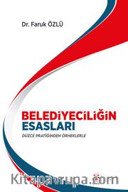 Belediyeciliğin Esasları <br /> Düzce Pratiğinden Örneklerle