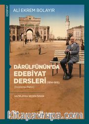 Darülfünûn’da Edebiyat Dersleri (1914-1915) (İnceleme-Metin)
