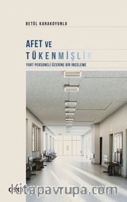 Afet ve Tükenmişlik <br /> Yurt Personeli Üzerine Bir İnceleme