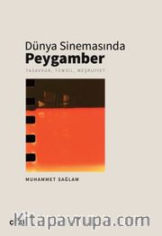 Dünya Sinemasında Peygamber <br /> Tasavvur, Temsil, Meşruiyet