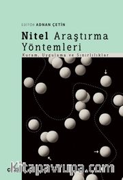 Nitel Araştırma Yöntemleri <br /> Kuram, Uygulama ve Sınırlılıklar
