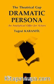 The Theatrical Gap Dramatic Persona <br /> An Analytical Offer for Actors