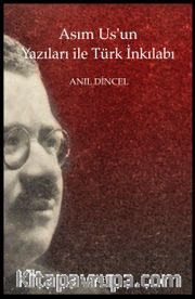 Asım Us'un Yazıları ile Türk İnkılabı
