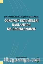 Dini Farklılıklara İlişkin Yaklaşımlar Öğretmen Deneyimleri Bağlamında Bir Değerlendirme