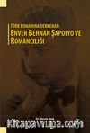 Türk Romanına Derkenar: Enver Behnan Şapolyo ve Romancılığı