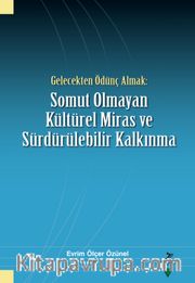 Gelecekten Ödünç Almak: Somut Olmayan Kültürel Miras ve Sürdürülebilir Kalkınma