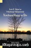 Irvin D. Yalom'un Psikoterapi Yaklaşımında Varoluşsal Kaygı ve Din