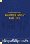 Dkab Öğretmenlerine Göre Okullarda Din Eğitimi ve Kişilik İlişkisi