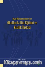 Dkab Öğretmenlerine Göre Okullarda Din Eğitimi ve Kişilik İlişkisi