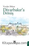 Diyarbakır'a Dönüş