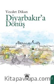 Diyarbakır'a Dönüş