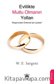 Evlilikte Mutlu Olmanın Yolları <br /> Boşanmaları Önlemek İçin Çareler