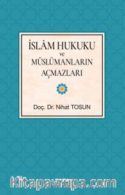 İslam Hukuku Ve Müslümanların Açmazları
