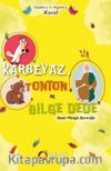 Karbeyaz, Tonton ve Bilge Dede