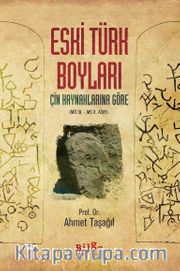 Eski Türk Boyları <br /> Çin Kaynaklarına Göre (MÖ III. - MS X. ASIR)  
