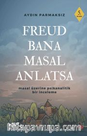 Freud Bana Masal Anlatsa