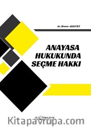 Anayasa Hukukunda Seçme Hakkı 