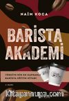Barista Akademi – Türkiye’nin En Kapsamlı Barista Eğitim Kitabı