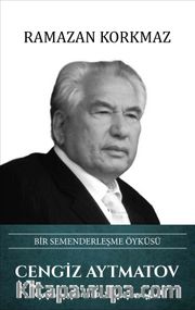 Cengiz Aytmatov Bir Semenderleşme Öyküsü