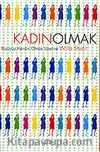 Kadın Olmak / Büyüyüp Kendin Olmak Üzerine